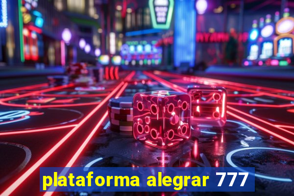 plataforma alegrar 777